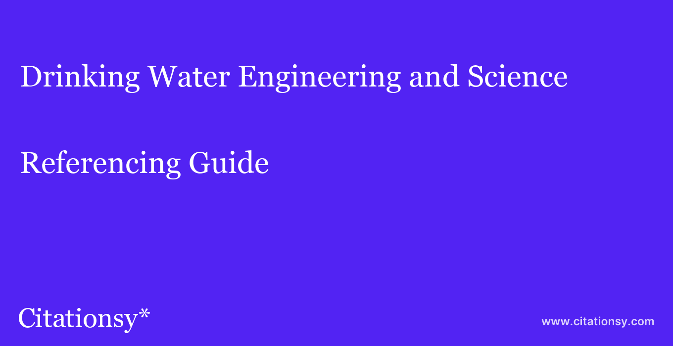 cite Drinking Water Engineering and Science  — Referencing Guide